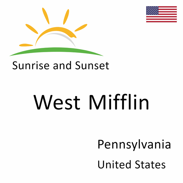 Sunrise and sunset times for West Mifflin, Pennsylvania, United States