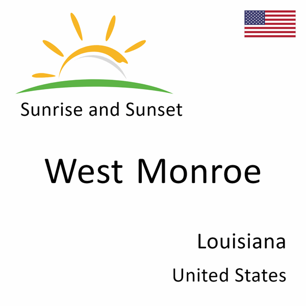 Sunrise and sunset times for West Monroe, Louisiana, United States