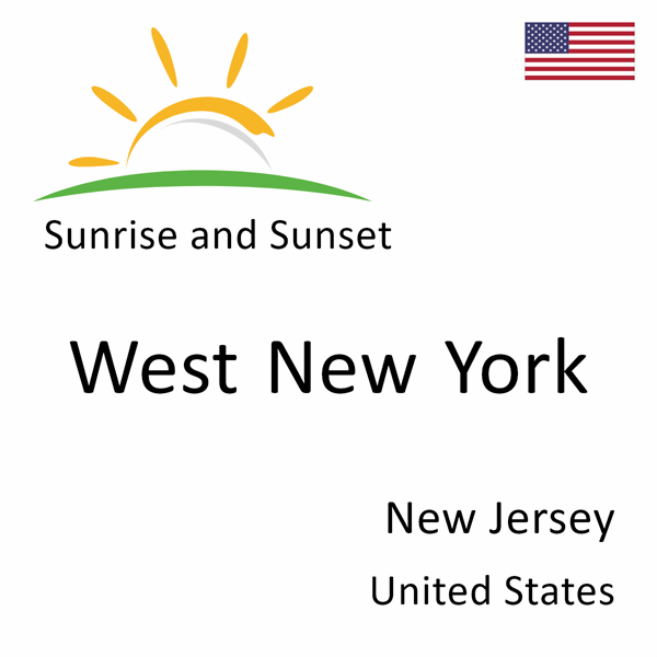 Sunrise and sunset times for West New York, New Jersey, United States