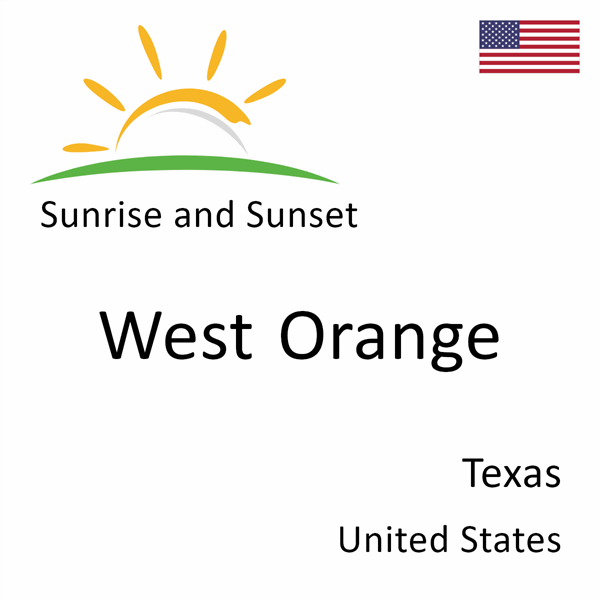 Sunrise and sunset times for West Orange, Texas, United States