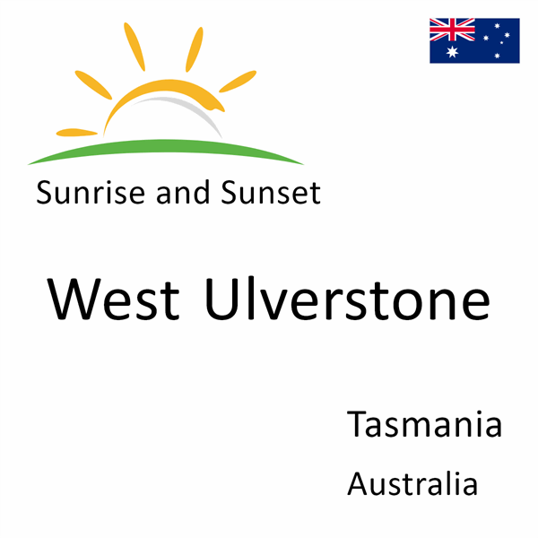 Sunrise and sunset times for West Ulverstone, Tasmania, Australia