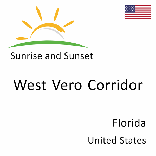 Sunrise and sunset times for West Vero Corridor, Florida, United States