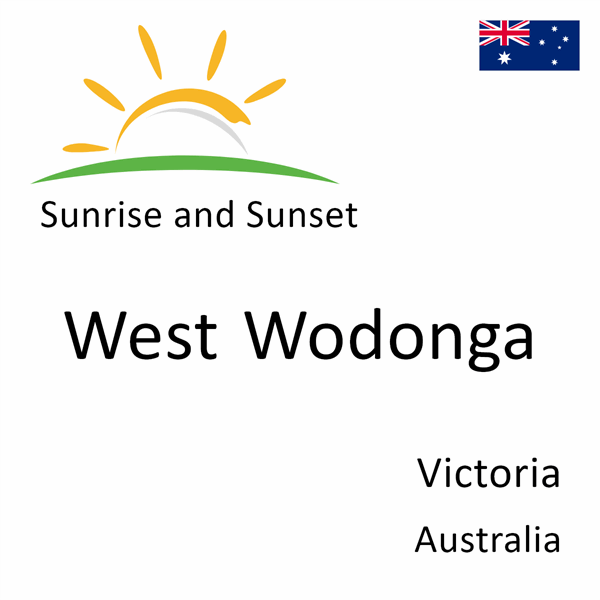 Sunrise and sunset times for West Wodonga, Victoria, Australia