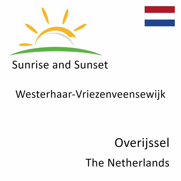 Sunrise and sunset times for Westerhaar-Vriezenveensewijk, Overijssel, The Netherlands