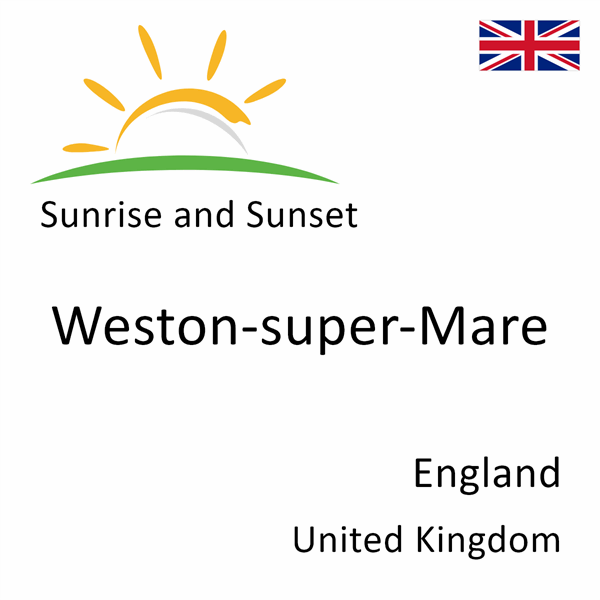 Sunrise and sunset times for Weston-super-Mare, England, United Kingdom