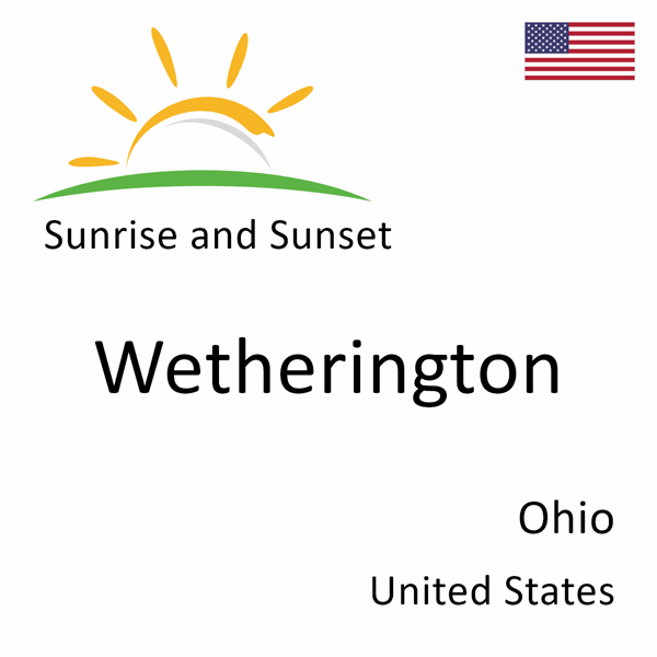 Sunrise and sunset times for Wetherington, Ohio, United States