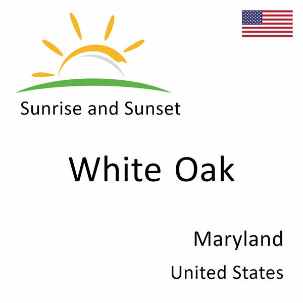 Sunrise and sunset times for White Oak, Maryland, United States