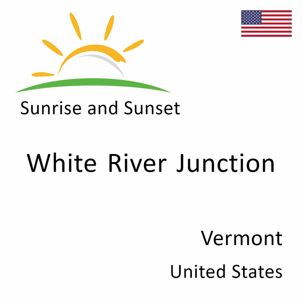 Sunrise and sunset times for White River Junction, Vermont, United States