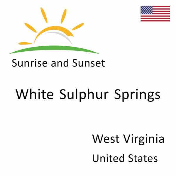 Sunrise and sunset times for White Sulphur Springs, West Virginia, United States