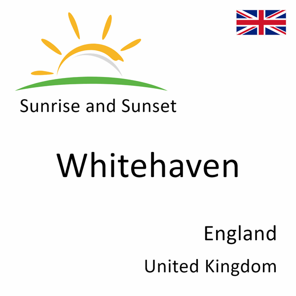 Sunrise and sunset times for Whitehaven, England, United Kingdom