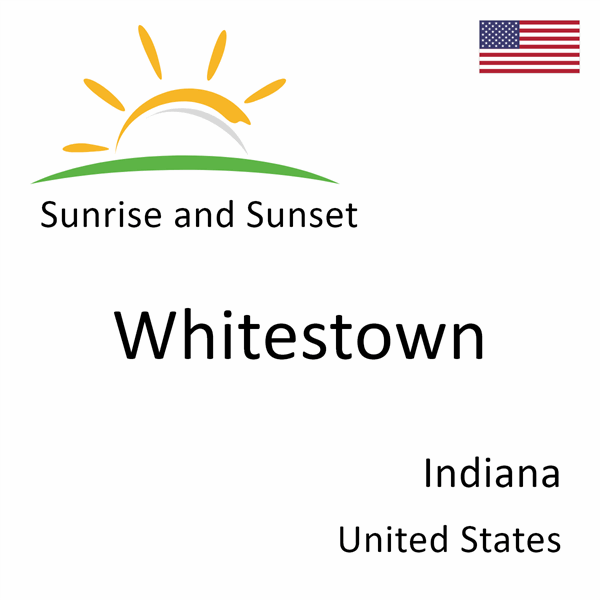 Sunrise and sunset times for Whitestown, Indiana, United States
