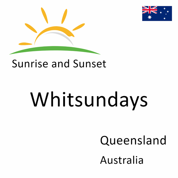 Sunrise and sunset times for Whitsundays, Queensland, Australia