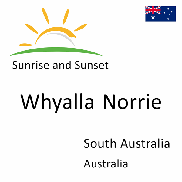 Sunrise and sunset times for Whyalla Norrie, South Australia, Australia