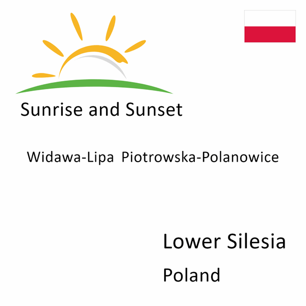 Sunrise and sunset times for Widawa-Lipa Piotrowska-Polanowice, Lower Silesia, Poland