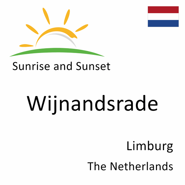 Sunrise and sunset times for Wijnandsrade, Limburg, The Netherlands