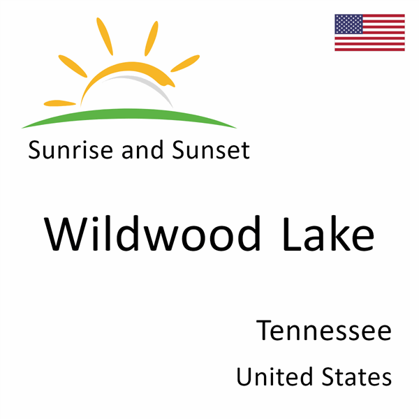 Sunrise and sunset times for Wildwood Lake, Tennessee, United States