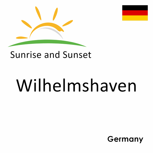 Sunrise and sunset times for Wilhelmshaven, Germany