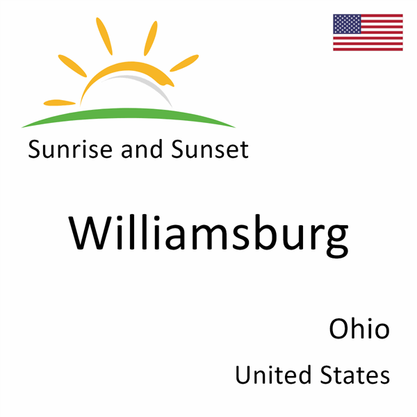 Sunrise and sunset times for Williamsburg, Ohio, United States