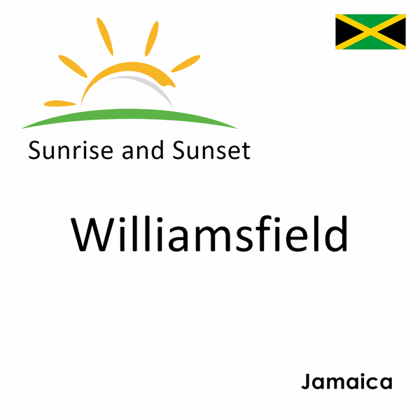 Sunrise and sunset times for Williamsfield, Jamaica