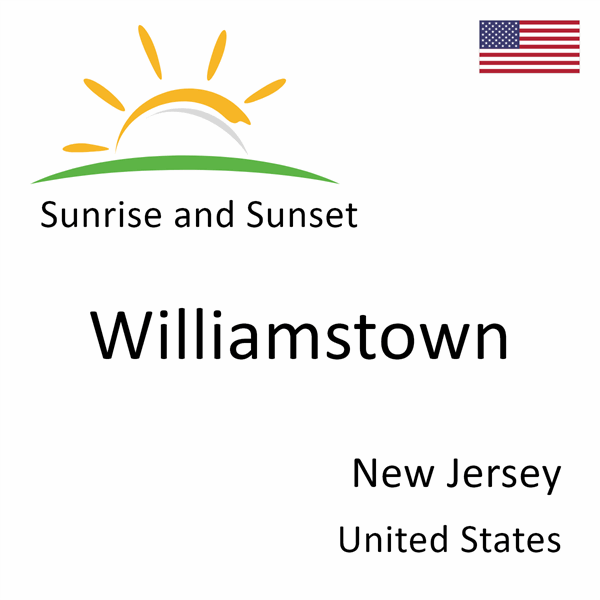 Sunrise and sunset times for Williamstown, New Jersey, United States