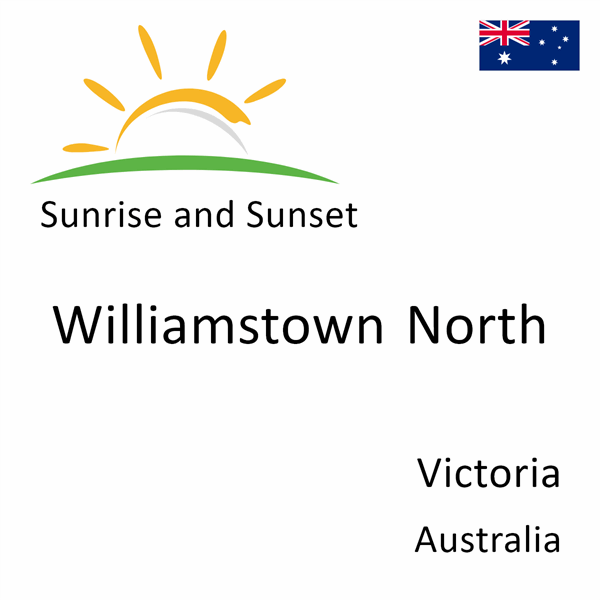 Sunrise and sunset times for Williamstown North, Victoria, Australia