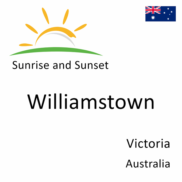 Sunrise and sunset times for Williamstown, Victoria, Australia