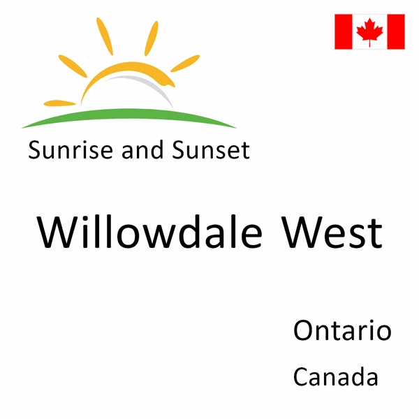 Sunrise and sunset times for Willowdale West, Ontario, Canada