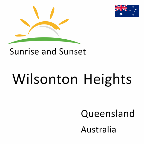 Sunrise and sunset times for Wilsonton Heights, Queensland, Australia