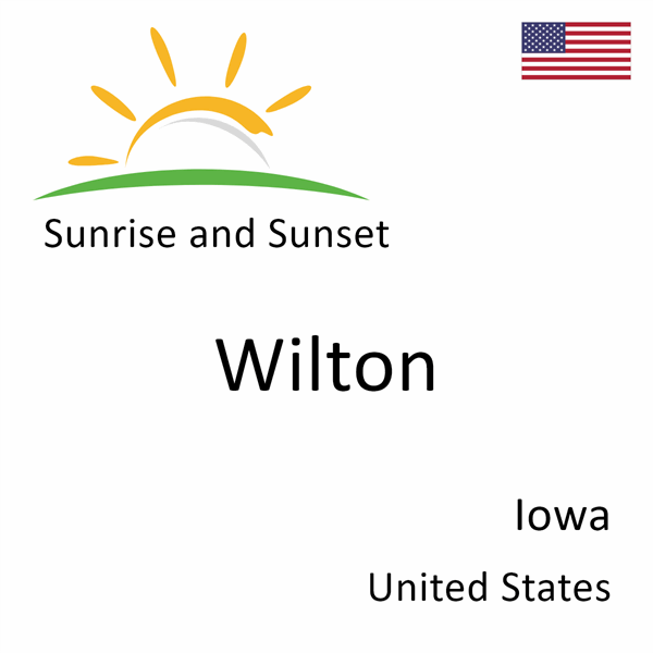 Sunrise and sunset times for Wilton, Iowa, United States