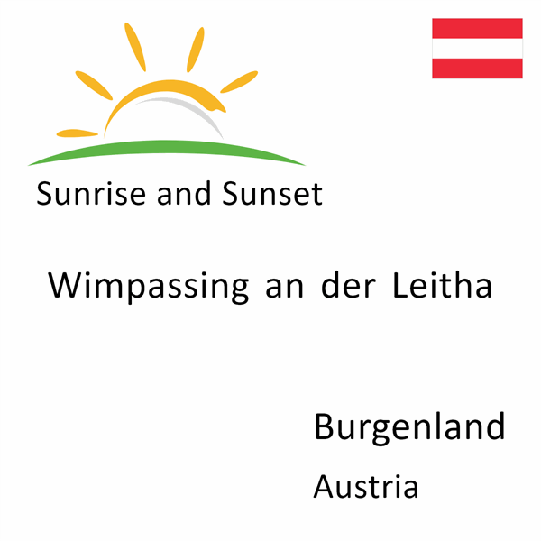 Sunrise and sunset times for Wimpassing an der Leitha, Burgenland, Austria