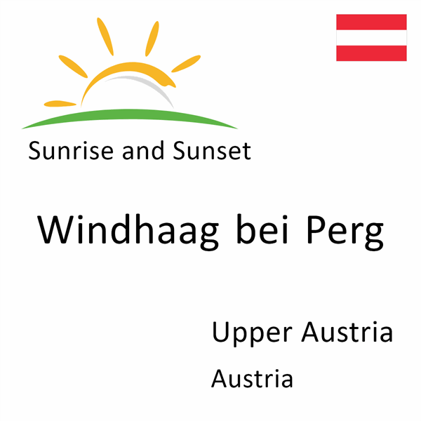 Sunrise and sunset times for Windhaag bei Perg, Upper Austria, Austria