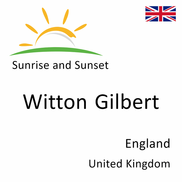 Sunrise and sunset times for Witton Gilbert, England, United Kingdom