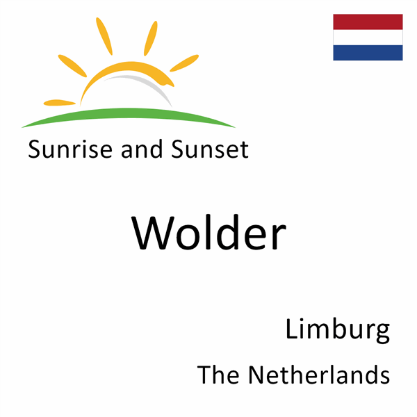 Sunrise and sunset times for Wolder, Limburg, The Netherlands