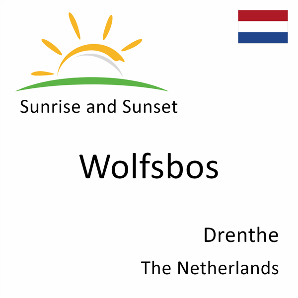Sunrise and sunset times for Wolfsbos, Drenthe, The Netherlands