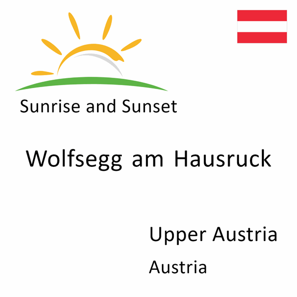 Sunrise and sunset times for Wolfsegg am Hausruck, Upper Austria, Austria