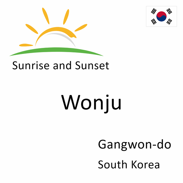 Sunrise and sunset times for Wonju, Gangwon-do, South Korea