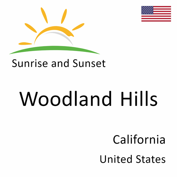 Sunrise and sunset times for Woodland Hills, California, United States