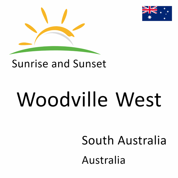 Sunrise and sunset times for Woodville West, South Australia, Australia