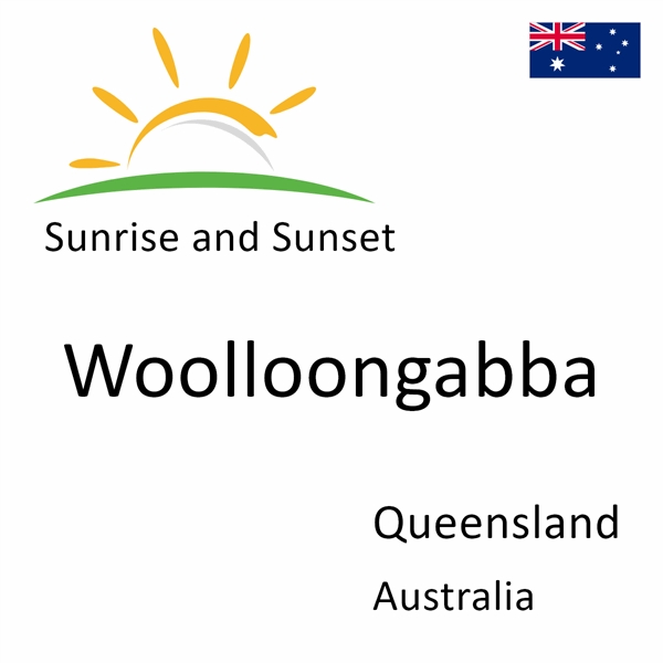 Sunrise and sunset times for Woolloongabba, Queensland, Australia