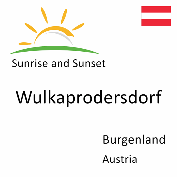 Sunrise and sunset times for Wulkaprodersdorf, Burgenland, Austria