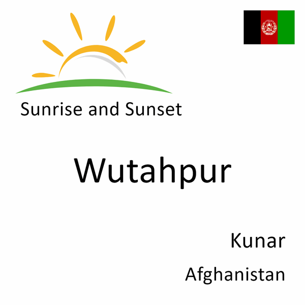 Sunrise and sunset times for Wutahpur, Kunar, Afghanistan