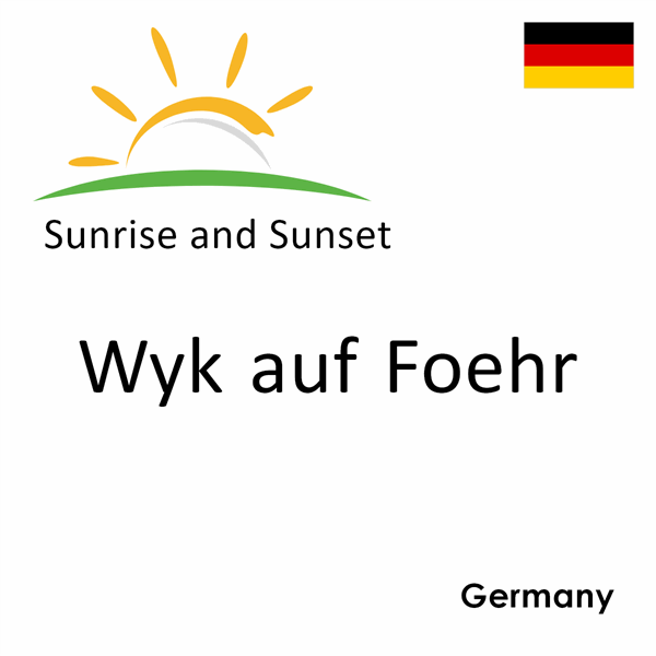 Sunrise and sunset times for Wyk auf Foehr, Germany