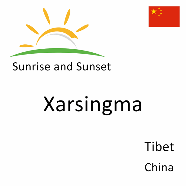 Sunrise and sunset times for Xarsingma, Tibet, China