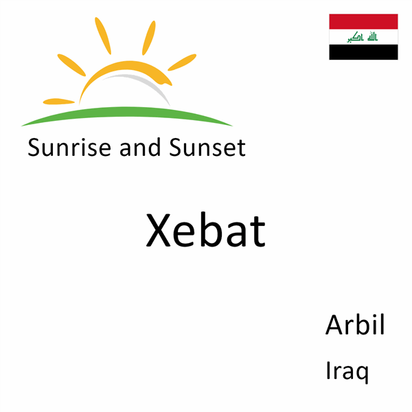 Sunrise and sunset times for Xebat, Arbil, Iraq