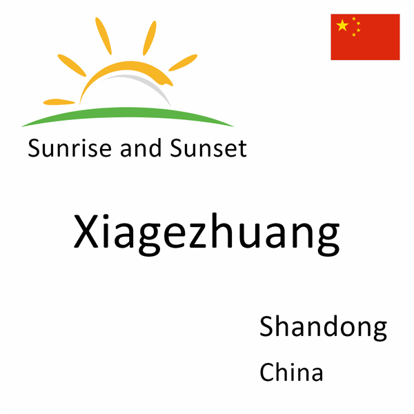 Sunrise and sunset times for Xiagezhuang, Shandong, China