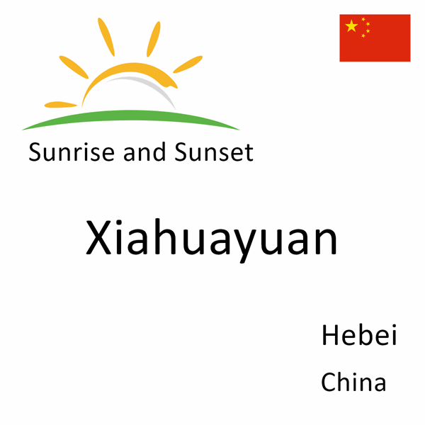 Sunrise and sunset times for Xiahuayuan, Hebei, China