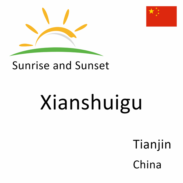 Sunrise and sunset times for Xianshuigu, Tianjin, China
