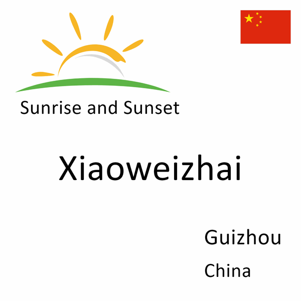 Sunrise and sunset times for Xiaoweizhai, Guizhou, China
