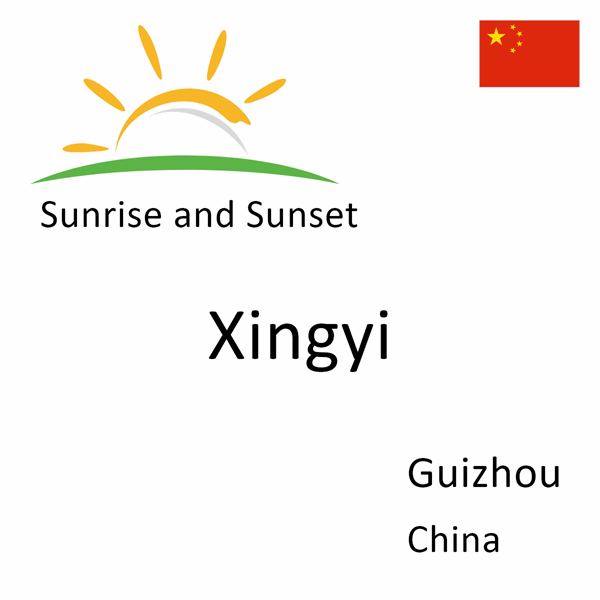 Sunrise and sunset times for Xingyi, Guizhou, China