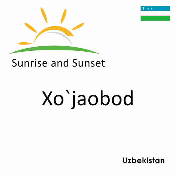 Sunrise and sunset times for Xo`jaobod, Uzbekistan